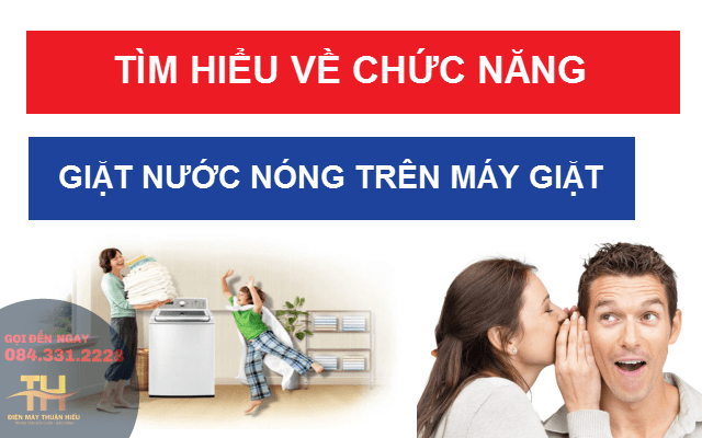 Tìm Hiểu Về Chế Độ Giặt Nước Nóng Trên Máy Giặt