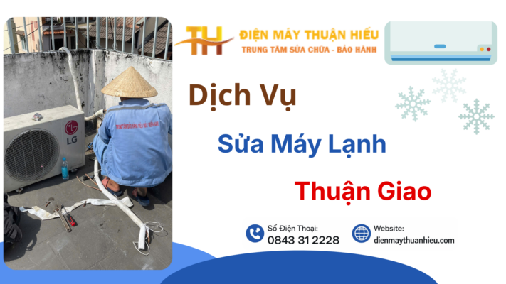 Dịch Vụ Sửa Máy Lạnh Tại Thuận Giao – Uy Tín Số 1 Bình Dương