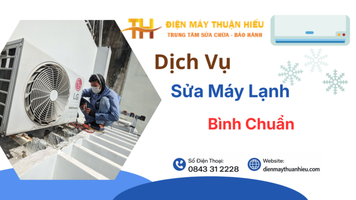 Sửa Máy Lạnh Tại Bình Chuẩn - Giá Tốt, Không Phát Sinh