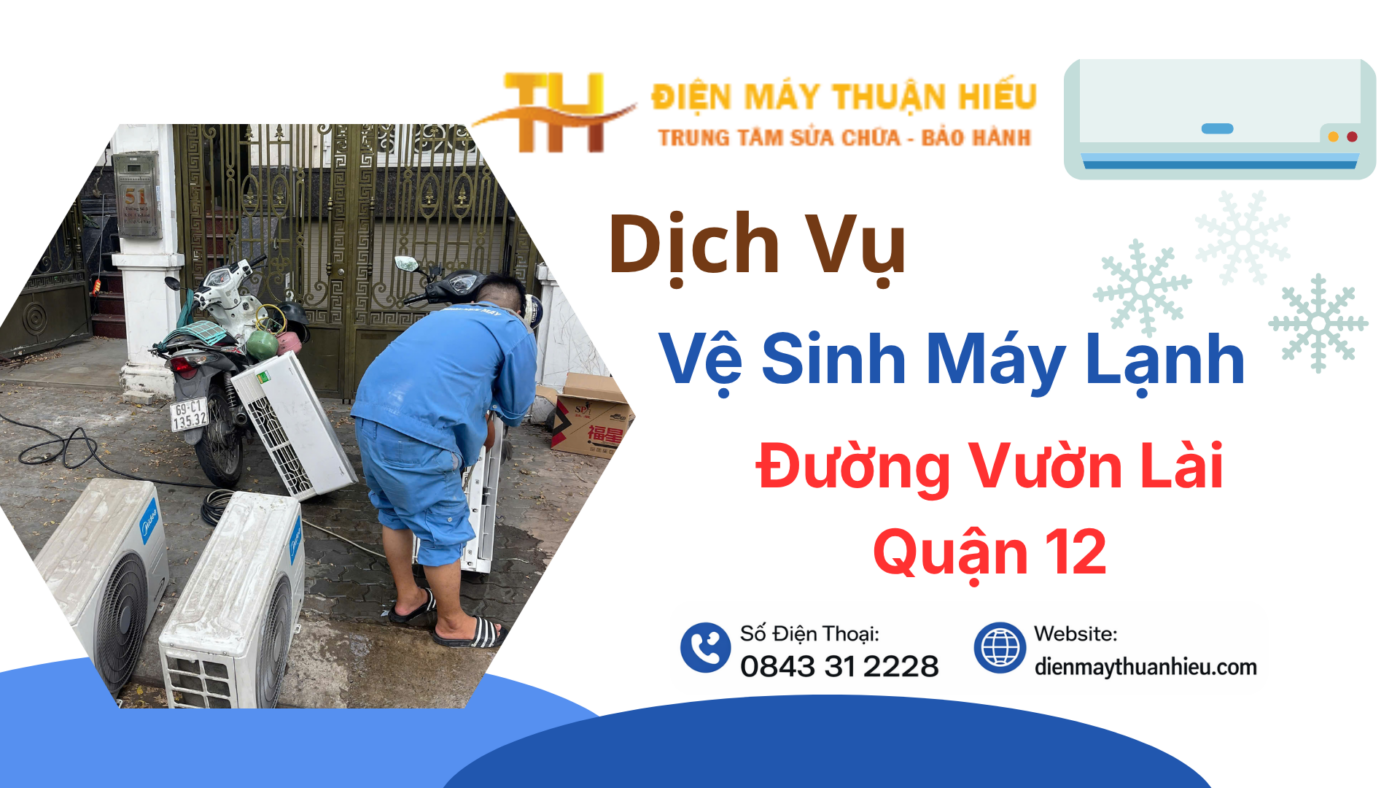 Vệ Sinh Máy Lạnh Đường Vườn Lài, Quận 12 - Chuyên Nghiệp