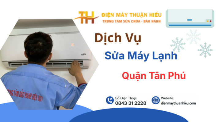 Dịch Vụ Sửa Máy Lạnh Tại Quận Tân Phú - Thợ Chuyên