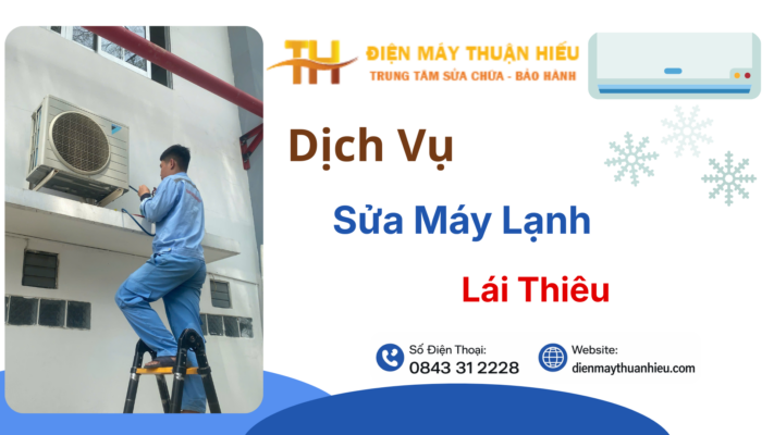 Đơn Vị Sửa Máy Lạnh Tại Lái Thiêu - Dịch Vụ Nhanh