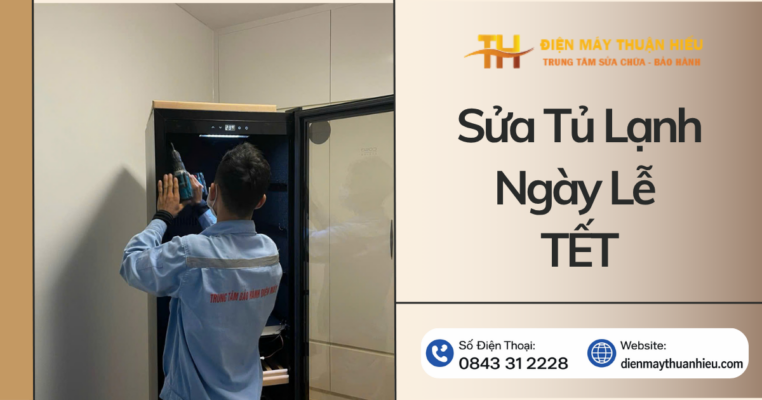 Dịch Vụ Sửa Tủ Lạnh Ngày Lễ Tết - Trực 24/24, Tới Nhanh