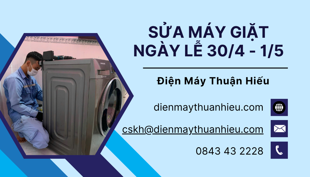 Sửa Máy Giặt Ngày Lễ 30/4 - 1/5 Gọi Là Có, Tận Nơi 24/7