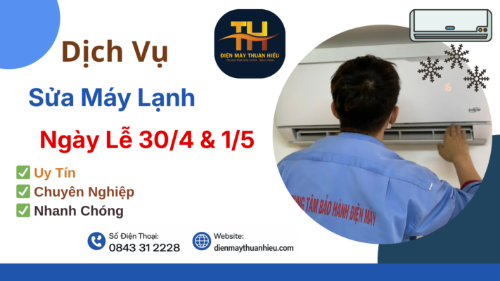Dịch Vụ Sửa Máy Lạnh Ngày Lễ 30/4 - 1/5 | Không Nghỉ Lễ