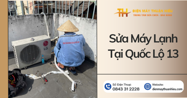 Sửa Máy Lạnh Tại Quốc Lộ 13 - Thợ Giỏi, Đúng Giá