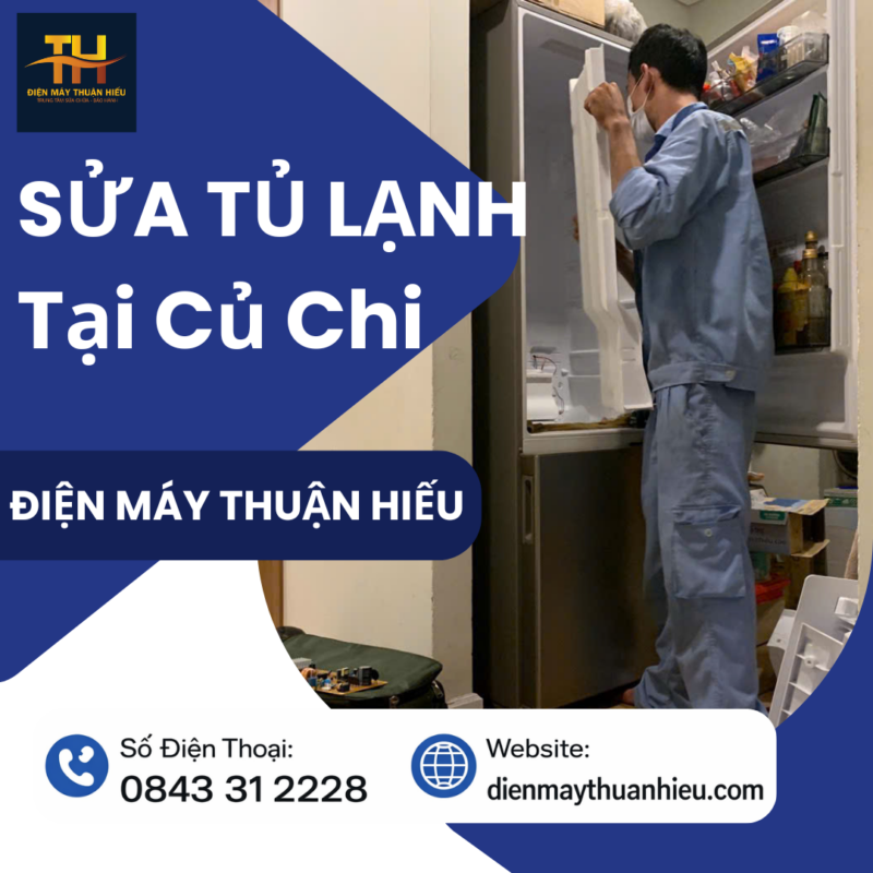 Sửa Tủ Lạnh Tại Củ Chi - Thợ Tới Nhanh Chỉ Sau 30P Gọi